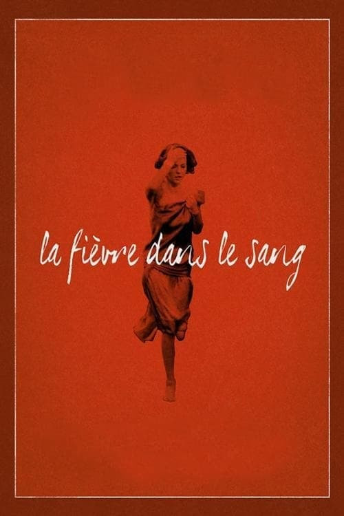 La Fièvre dans le sang: Un Voyage Palpitant dans le Cinéma Intense